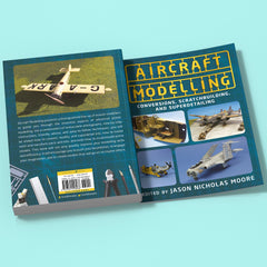 Aircraft Modelling: Conversions, Scratchbuilding, and Superdetailing